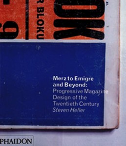 Merz to Émigré and Beyond Avant-Garde Magazine Design of the Twentieth Century by Stephen Heller