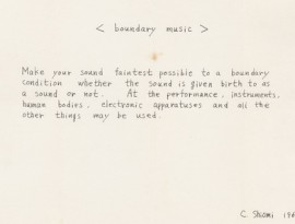 The text in the cream image with black handwriting reads: BOUNDARY MUSIC Make the faintest possible sound to a boundary condition whether the sound is given birth to as a sound or not. At the performance, instruments, human bodies, electronic apparatus or anything else may be used. Chieko Shiomo, 1963