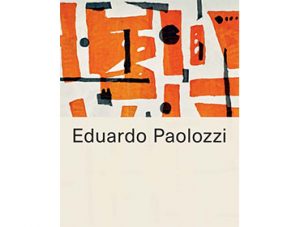 Whitechapel Gallery Eduardo Paolozzi Exhibition Catalogue. Whitechapel Gallery Publishing
