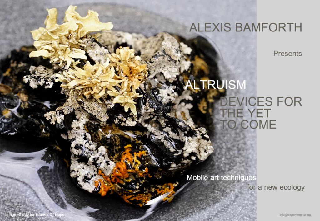Altruism, devices for the yet to come. Alexis Bamforth
